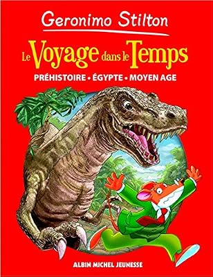 Geronimo Stilton - Le Voyage Dans Le Temps - Préhistoire, Egypte, Moyen Age