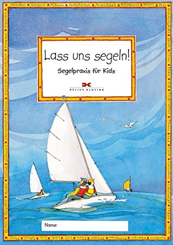 Download Lass uns Segeln: Segelpraxis für Kids Download Lass uns Segeln: Segelpraxis für Kids