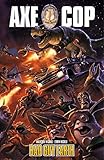 Axe Cop Vol. 2 : Bad Guy Earth by Malachai Nicollle, Various