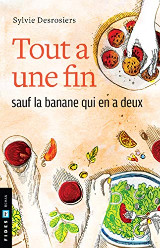 RÃ©sultat de recherche d'images pour "Tout a une fin sauf la banane qui en a deux - Sylvie Desrosiers amazon"