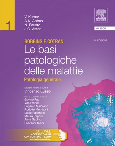 Patologia generale - Robbins e Cotran vol 1: Le basi patologiche delle malattie Patologia generale - Robbins e Cotran vol 1: Le basi patologiche delle malattie