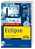 Jetzt lerne ich Eclipse: Der einfache Einstieg in die Java-Programmierung by 