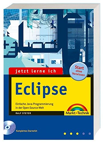 Jetzt lerne ich Eclipse: Der einfache Einstieg in die Java-Programmierung
