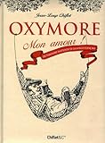 Oxymore mon amour ! Dictionnaire inattendu de la langue fançaise
