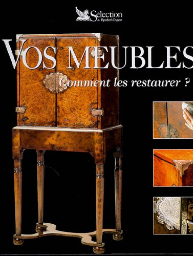 Download Vos meubles : comment les restaurer Download Vos meubles : comment les restaurer