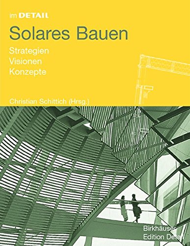 Preisvergleich Produktbild Solares Bauen: Strategien, Visionen, Konzepte (In Detail (Deutsch))