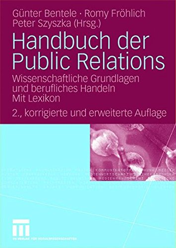 Handbuch der Public Relations: Wissenschaftliche Grundlagen und berufliches Handeln. Mit Lexikon