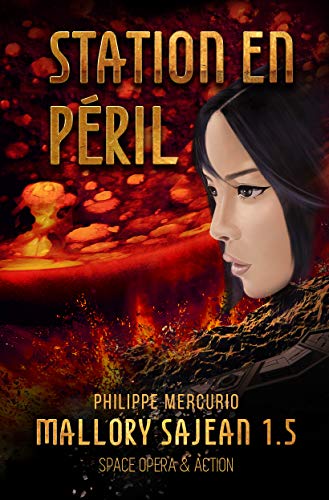 Télécharger STATION EN PÉRIL: Space Opera & Action - MALLORY SAJEAN 1.5 PDF