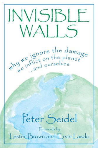 Invisible Walls: Why We Ignore the Damage We Inflict on the Planet . . . and Ourselves: Why We Ignore the Damage We Inflict on the Planet...and Ourselves (English Edition)