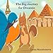 The Big Journey for Dreamie: or Travel Where your Heart Takes You by 