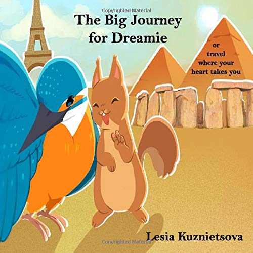 The Big Journey for Dreamie: or Travel Where your Heart Takes You