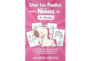 Unir los Puntos para Niñas de 4 a 8 años: Un Divertido Libro de Actividades para Niños para Aprender, Unir Punto a Punto y Colorear: 51 Dibujos de Animales, Unicornios, Princesas...