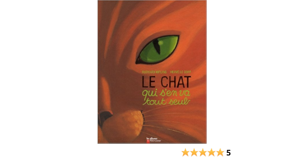 Amazon Fr Le Chat Qui S En Va Tout Seul Kipling Rudyard Le Goff Herve Livres
