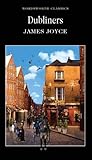 Dubliners (Wordsworth Classics)