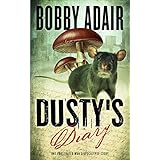 Dusty's Diary: One Frustrated Man's Apocalypse Story