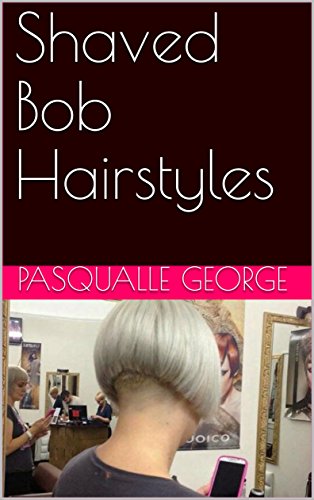 Shaved Bob Hairstyles Ebook Pasqualle George Amazon In Kindle Store