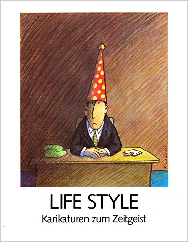 Life style : Karikaturen zum Zeitgeist ; [das vorliegende Katalogbuch zeigt eine Auswahl der Arbeiten, die am Wettbewerb um den Preis der Cartoonale Düsseldorf 1989 teilgenommen haben, der vom Kunstmuseum Düsseldorf in Deutschland und Italien zum Thema Life style ausgeschrieben wurde]. 377161502X