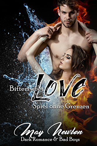 Bittersweet Love: Spiel ohne Grenzen von [Newton, May]
