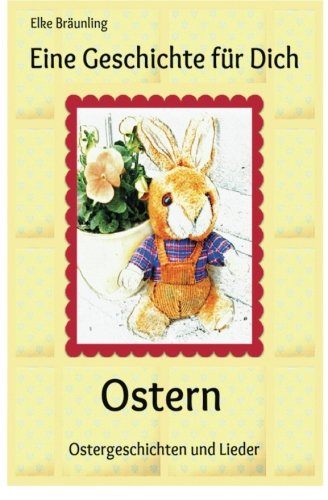 Eine Geschichte für Dich - Ostern: Ostergeschichten und -lieder fuer Kinder