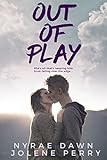 Out of Play by Jolene Perry, Nyrae Dawn