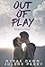Out of Play by Jolene Perry, Nyrae Dawn