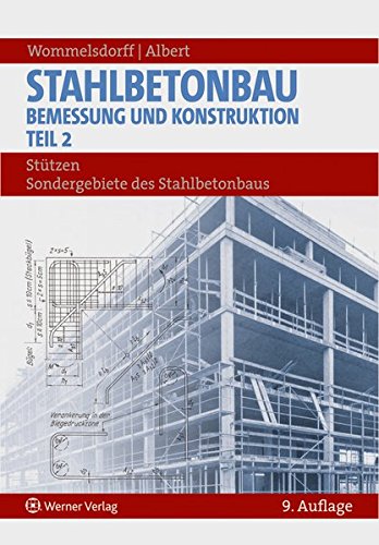 Preisvergleich Produktbild Stahlbetonbau - Bemessung und Konstruktion - Teil 2: Stützen: Sondergebiete des Stahlbetonbaus