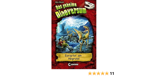 Das Geheime Dinoversum 18 Eoraptor Am Abgrund Amazon De Loewe Kinderbucher Stone Rex Spoor Mike Margineanu Sandra Bucher