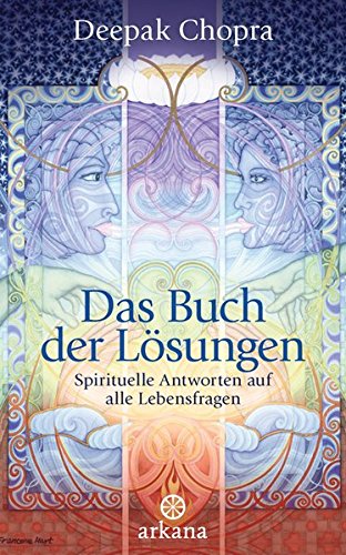 Das Buch der Lösungen: Spirituelle Antworten auf alle Lebensfragen