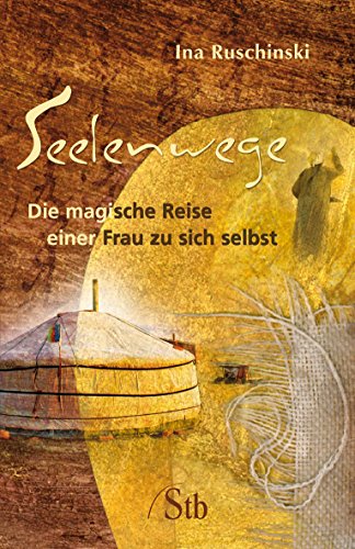 Download Seelenwege - Die magische Reise einer Frau zu sich selbst Download Seelenwege - Die magische Reise einer Frau zu sich selbst