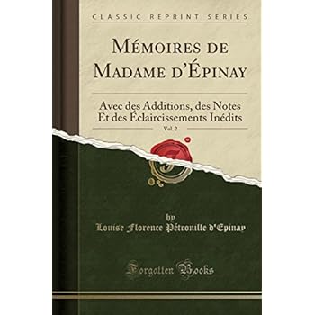 Memoires de Madame D'Epinay, Vol. 2: Avec Des Additions, Des Notes Et Des Eclaircissements Inedits (Classic Reprint)
