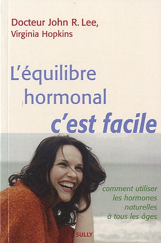 Download L'équilibre hormonal c'est facile : Comment utiliser les hormones naturelles à tous les âges Download L'équilibre hormonal c'est facile : Comment utiliser les hormones naturelles à tous les âges