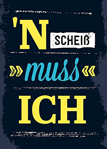 Preisvergleich Produktbild Magnet - N Scheiß muss ich.: Kühlschrankmagnet - Maße (BxH): 65 x 90mm
