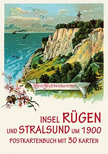 Die Insel Rügen und Stralsund um 1900 - Postkartenbuch mit 30 Karten