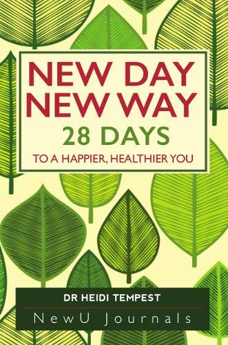 New Day New Way: 28 Days to a Happier, Healthier You