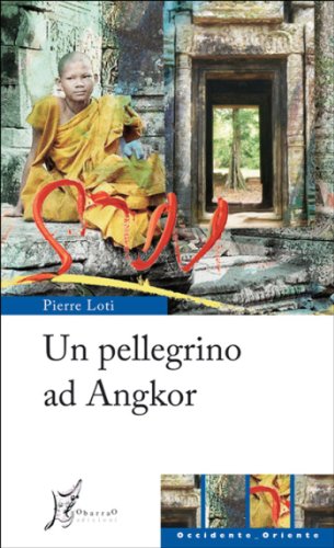 Un pellegrino ad Angkor (Italian Edition)