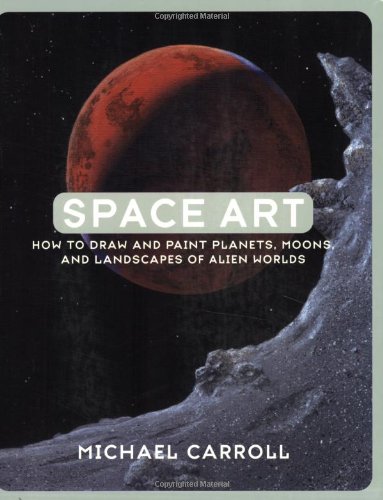 Space Art: How to Draw and Paint Planets, Moons, and Landscapes of Alien Worlds livre