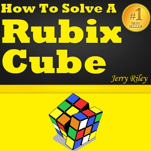 How to Solve a Rubix Cube: The Ultimate Guide for Solving the Rubix Cube Fast and Easy! (English Edition) livre
