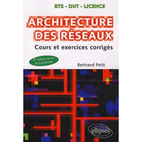 Architecture des réseaux cours & exercices corrigés Architecture des réseaux cours & exercices corrigés