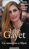 Julie Gayet : Une intermittente à l'Elysée