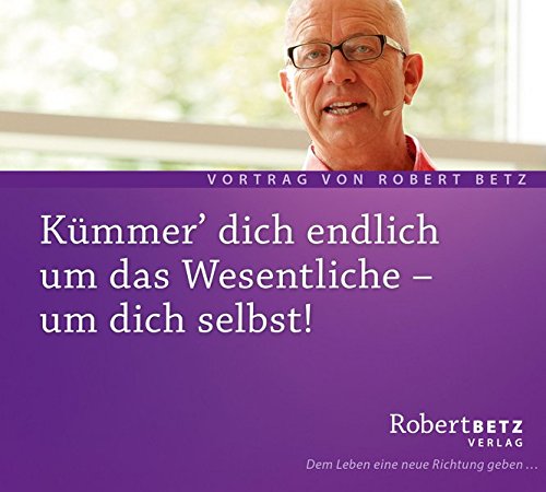 Download Kümmer dich endlich um das Wesentliche - um dich selbst!. Wege aus dem Angepaßt-Sein zum eigenen Lebensweg Download Kümmer dich endlich um das Wesentliche - um dich selbst!. Wege aus dem Angepaßt-Sein zum eigenen Lebensweg