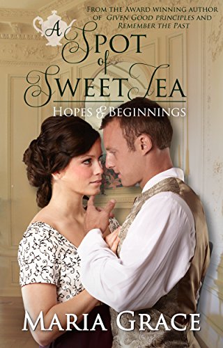 A Spot of Sweet Tea: Hopes and Beginnings Short Story Collection (Sweet Tea Stories Book 1) (English A Spot of Sweet Tea: Hopes and Beginnings Short Story Collection (Sweet Tea Stories Book 1) (English