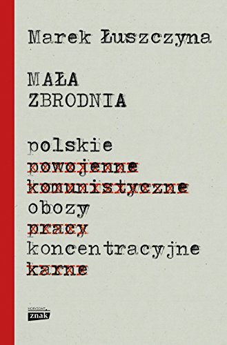 Preisvergleich Produktbild Mala zbrodnia Polskie obozy koncentracyjne