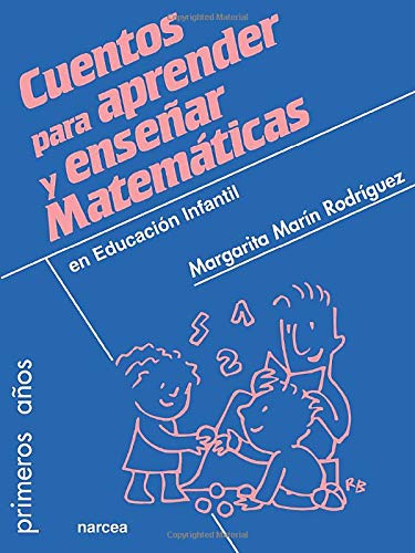 Cuentos para aprender y enseñar matemáticas: en educación infantil