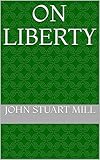 On Liberty (English Edition) by John Stuart Mill