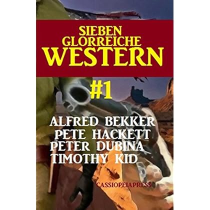 Sieben glorreiche Western #1: Cassiopeiapress Spannung