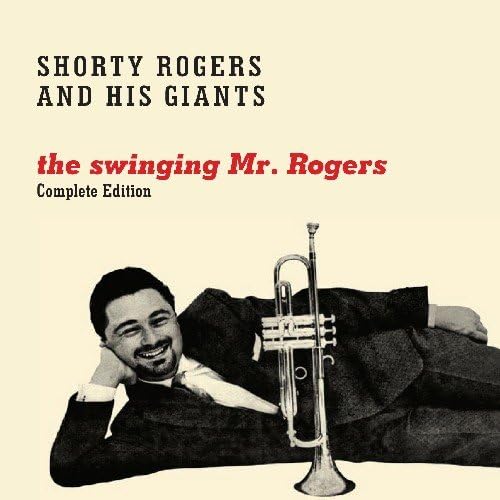 Shorty Rogers - The Swinging Mr Rogers