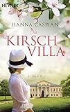 Die Kirschvilla: Roman von Hanna Caspian