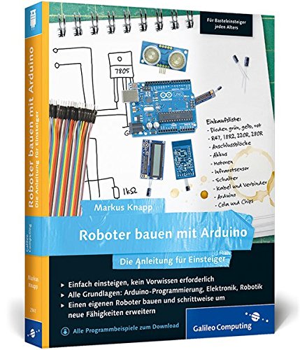 Download Roboter bauen mit Arduino: Die Anleitung für Einsteiger (Galileo Computing) Download Roboter bauen mit Arduino: Die Anleitung für Einsteiger (Galileo Computing)