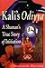 Kali's Odiyya: A Shaman's True Story of Initiation by 