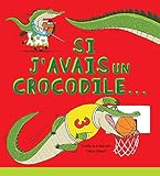 Image de Si J'Avais Un Crocodile...